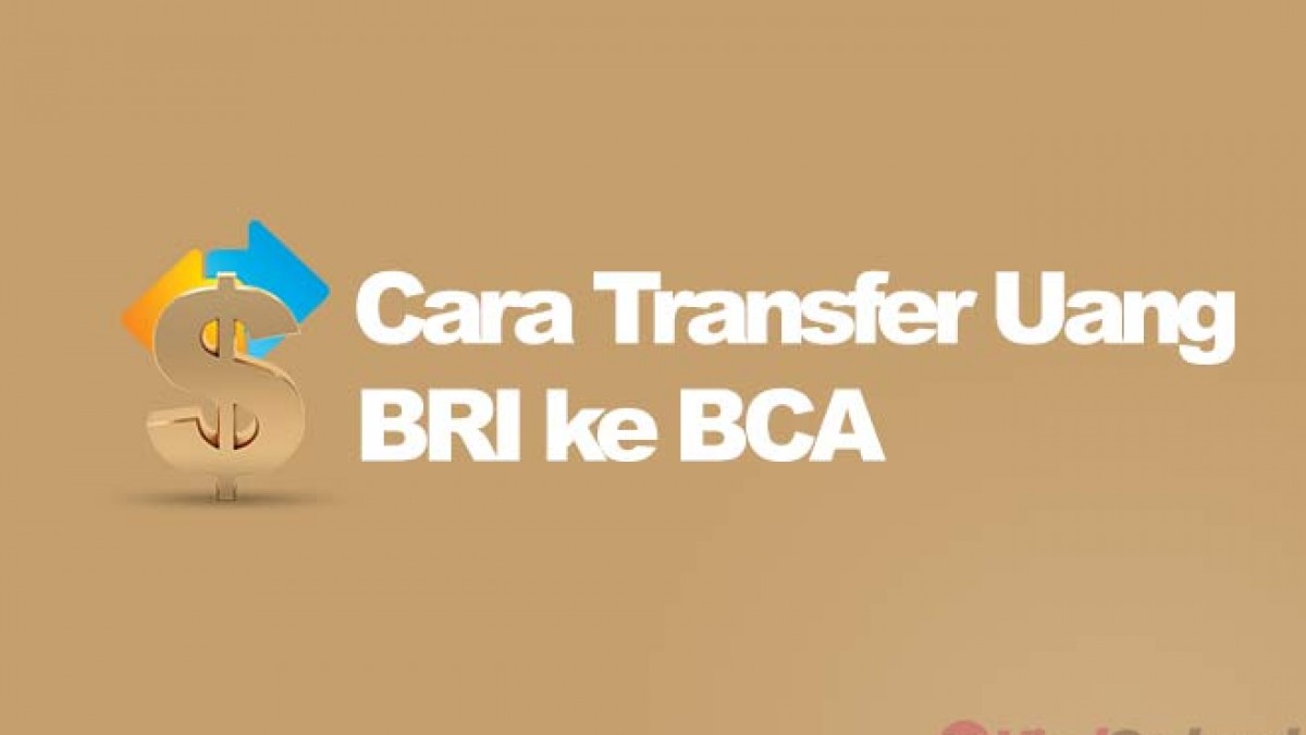 Biaya Transfer dari Bank BRI ke BCA